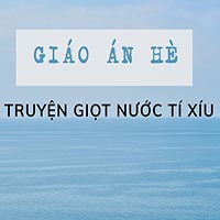 Giáo án hè: Truyện Giọt nước tí xíu