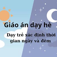 Giáo án dạy hè: Dạy trẻ xác định thời gian ngày và đêm 