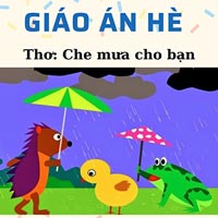 Giáo án hè: Thơ ‘Che mưa cho bạn’