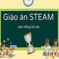 Giáo án steam: Làm đồng hồ cát