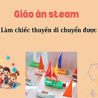 Giáo án steam: Làm chiếc thuyền di chuyển được