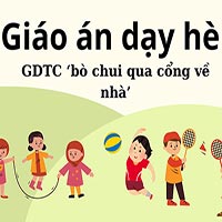Giáo án hè lớp lá: GDTC ‘bò chui qua cổng về nhà’