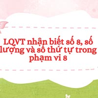 Giáo án dạy hè lớp lá: LQVT nhận biết số 8, số lượng và số thứ tự trong phạm vi 8