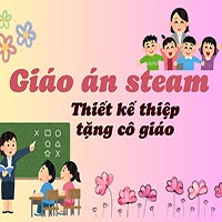 Giáo án steam: Thiết kế thiệp tặng cô