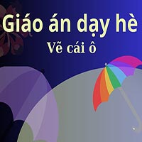 Giáo án dạy hè lớp lá: Vẽ cái ô