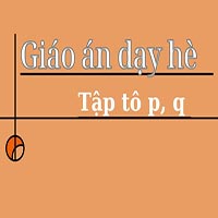 Giáo án dạy hè lớp lá: Tập tô p, q