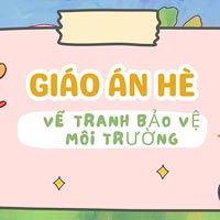 Giáo án dạy hè lớp lá: Vẽ tranh bảo vệ môi trường