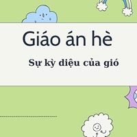 Giáo án dạy hè lớp lá: Sự kì diệu của gió