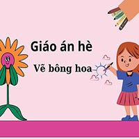 Giáo án dạy hè lớp nhà trẻ: Vẽ bông hoa