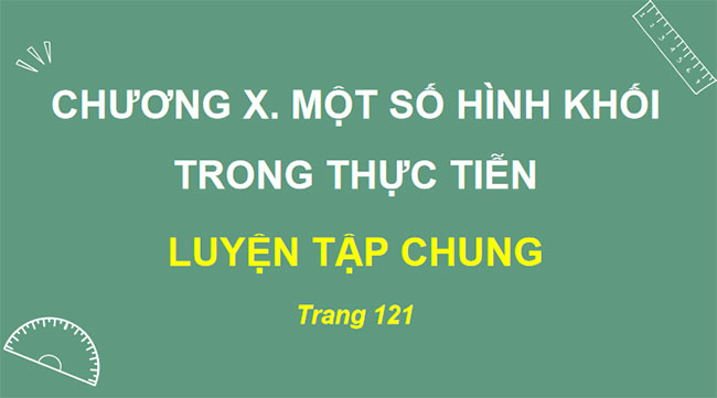  Toán 8 Luyện tập chung trang 121 