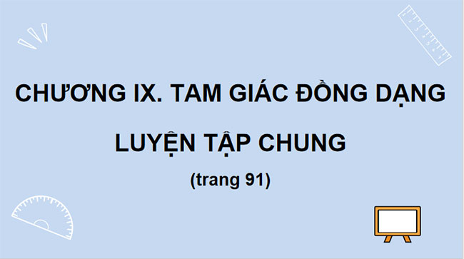 Toán 8 Luyện tập chung trang 91 