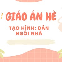Giáo án dạy hè lớp nhà trẻ: Dán ngôi nhà