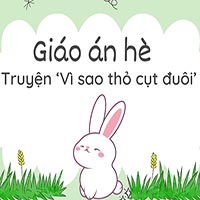 Giáo án dạy hè lớp nhà trẻ: Truyện ‘Vì sao thỏ cụt đuôi’