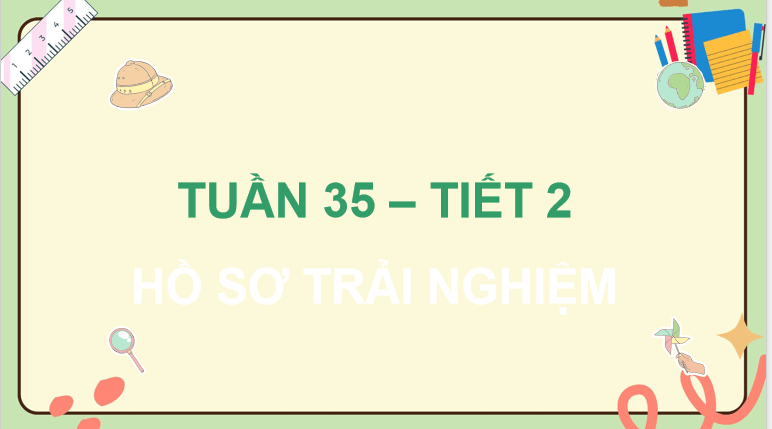 PowerPoint Hoạt động trải nghiệm 5 Tuần 35