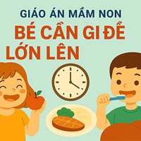Giáo án: Bé cần gì lớn lên và khỏe mạnh 