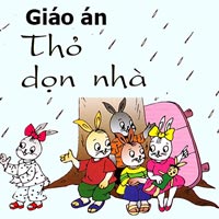 Giáo án: Truyện "Thỏ dọn nhà"
