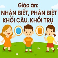 Giáo án: Nhận biết, phân biệt khối cầu, khối trụ