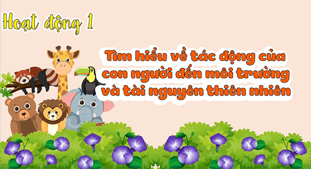 PowerPoint Khoa học 5 Tác động của con người đến môi trường