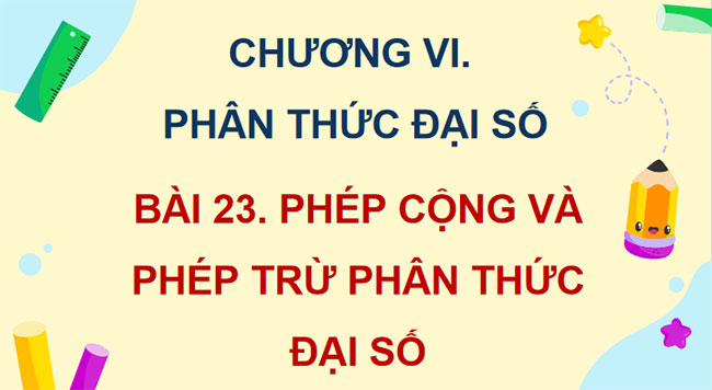 Phép cộng và phép trừ phân thức đại số
