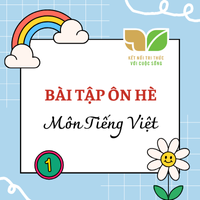 Bộ 5 đề bài tập hè lớp 1 lên lớp 2 môn Tiếng Việt Kết nối tri thức (Có đáp án)