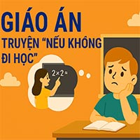 Giáo án: Truyện 'Nếu không đi học'