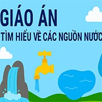 Giáo án: Tìm hiểu về các nguồn nước