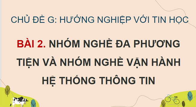 PowerPoint Tin học 9 Bài 2 Chủ đề G