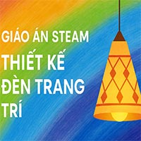 Giáo án Steam: Thiết kế đèn trang trí