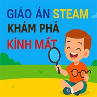 Giáo án Steam: Khám phá kính mắt 