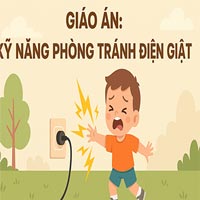 Giáo án: Kỹ năng phòng chống điện giật cho trẻ em