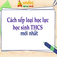 Cách xếp loại học lực học sinh THCS mới nhất 2025