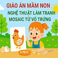 Giáo án: Nghệ thuật làm tranh Mosaic từ vỏ Trứng