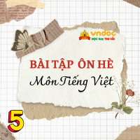 Bộ 5 Bài tập hè lớp 5 lên lớp 6 môn Tiếng Việt Kết nối tri thức (Có đáp án)