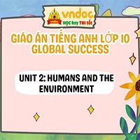 Giáo án tiếng Anh 10 Unit 2: Humans and the Environment