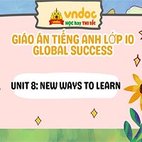 Giáo án tiếng Anh 10 Unit 8: New Ways to Learn