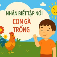 Giáo án: Nhận biết tập nói "Con gà trống"