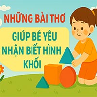 Những bài thơ giúp bé yêu nhận biết hình khối