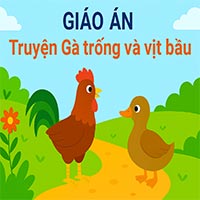 Giáo án: Truyện Gà trống và vịt bầu 
