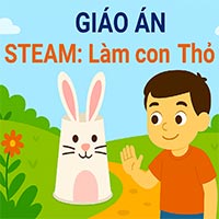 Giáo án STEAM: Làm con Thỏ 