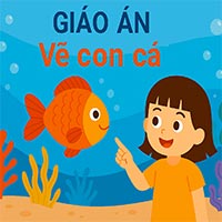 Giáo án: Vẽ con cá