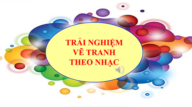 PowerPoint Mĩ thuật 6 Tranh vẽ theo giai điệu âm nhạc