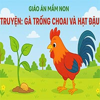 Giáo án: Truyện 'Gà trống choai và hạt đậu'