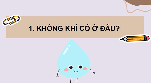 PowerPoint Khoa học 4 Thành phần và tính chất của không khí