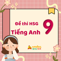 Đề thi học sinh giỏi môn Tiếng Anh 9 Sở GD&ĐT Hưng Yên