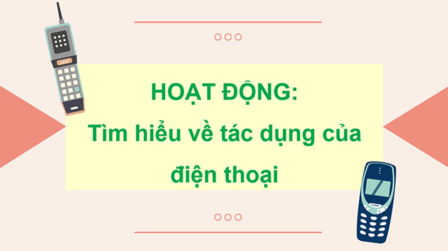PowerPoint Công nghệ 5 Sử dụng điện thoại