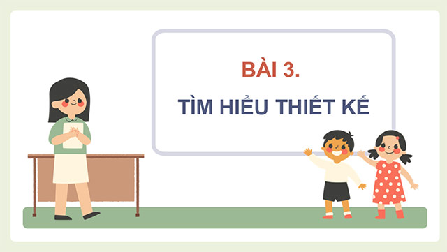 PowerPoint Công nghệ 5 Tìm hiểu thiết kế