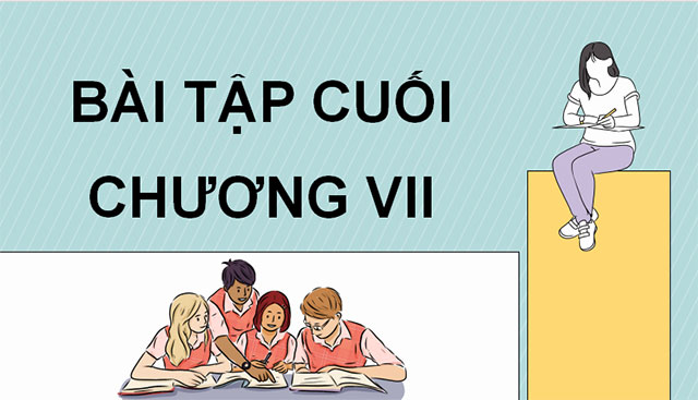 Bài tập cuối chương 7