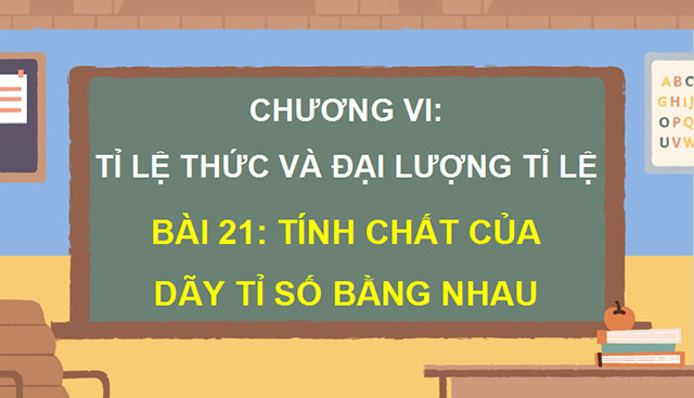 Tính chất của dãy tỉ số bằng nhau