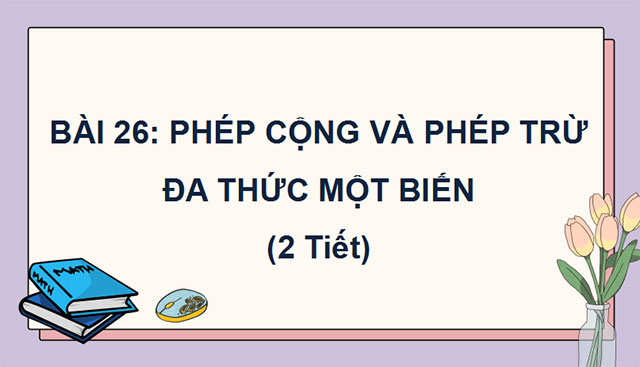 Phép cộng và phép trừ đa thức một biến