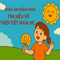 Giáo án: Tìm hiểu về thời tiết mùa hè